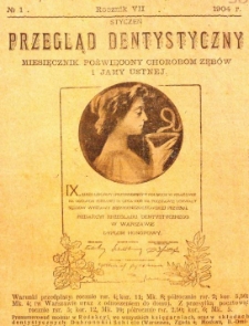 Przegląd Dentystyczny Rocznik VII 1904 z.1